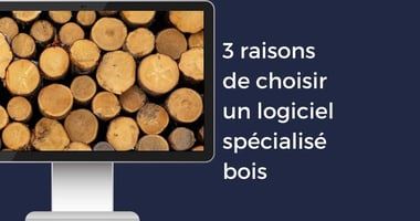 3 raisons de choisir un logiciel de type ERP spécialisé bois